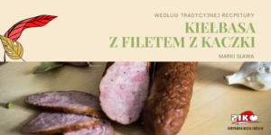 KIEŁBASA Z FILETEM Z KACZKI