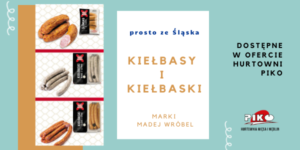 KIEŁBASY I KIEŁBASKI ŚLĄSKIE