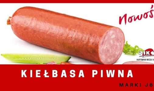 NOWOŚĆ - KIEŁBASA PIWNA