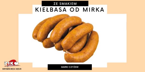 KIEŁBASA OD MIRKA