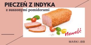 PIECZEŃ Z INDYKA – NOWOŚĆ